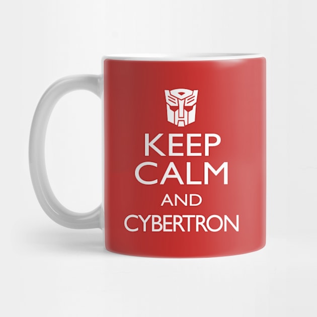 KEEP CALM AND CYBERTRON by ROBZILLA